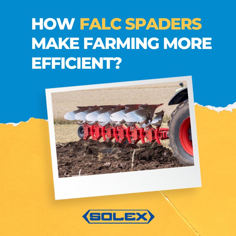 How Falc Spaders Make Farming More Efficient?